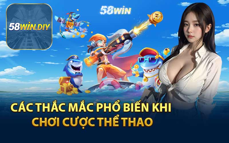 Các Thắc Mắc Phổ Biến Khi Chơi Cược Thể Thao